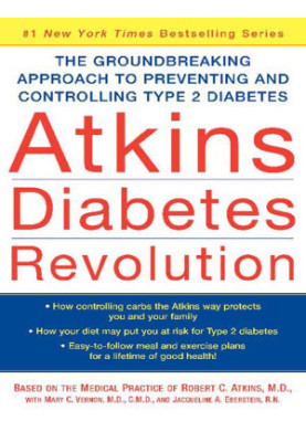 Atkins Diabetes Revolution · The Groundbreaking Approach to Preventing and Controlling Type 2 Diabetes