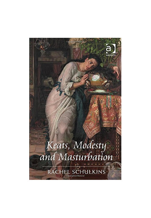 Keats, Modesty and Masturbation