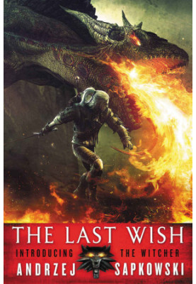 The Last Wish: Illustrated Edition