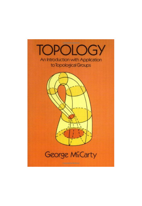Topology: An Introduction with Application to Topological Groups