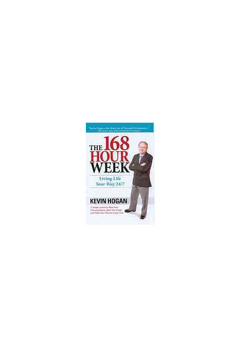 The 168 hour week : living life your way 24/7