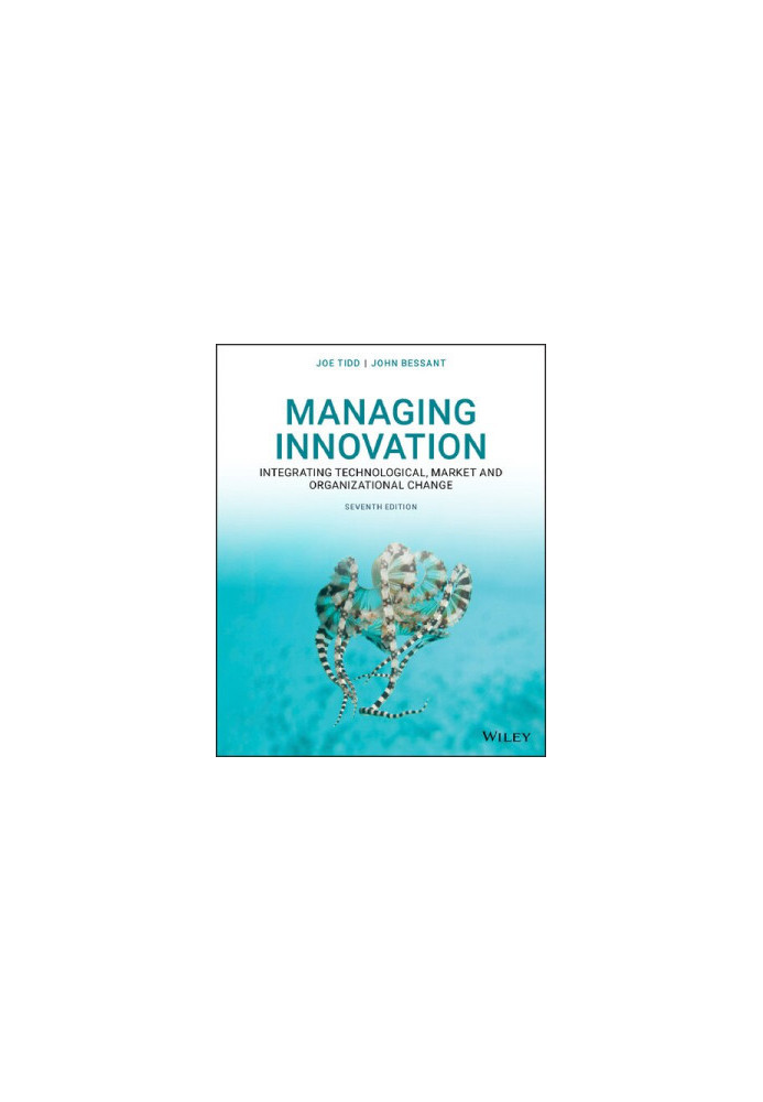 Managing Innovation: Integrating Technological, Market and Organizational Change