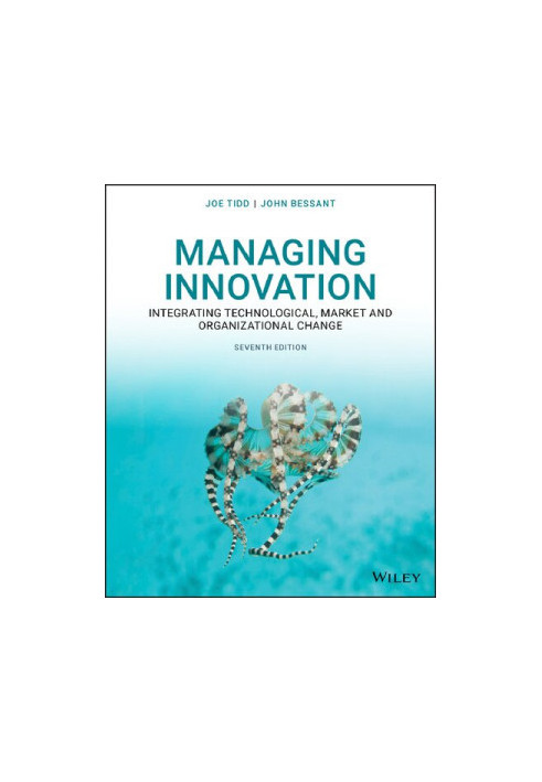 Managing Innovation: Integrating Technological, Market and Organizational Change