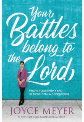Your battles belong to the Lord: know your enemy and be more than a conqueror