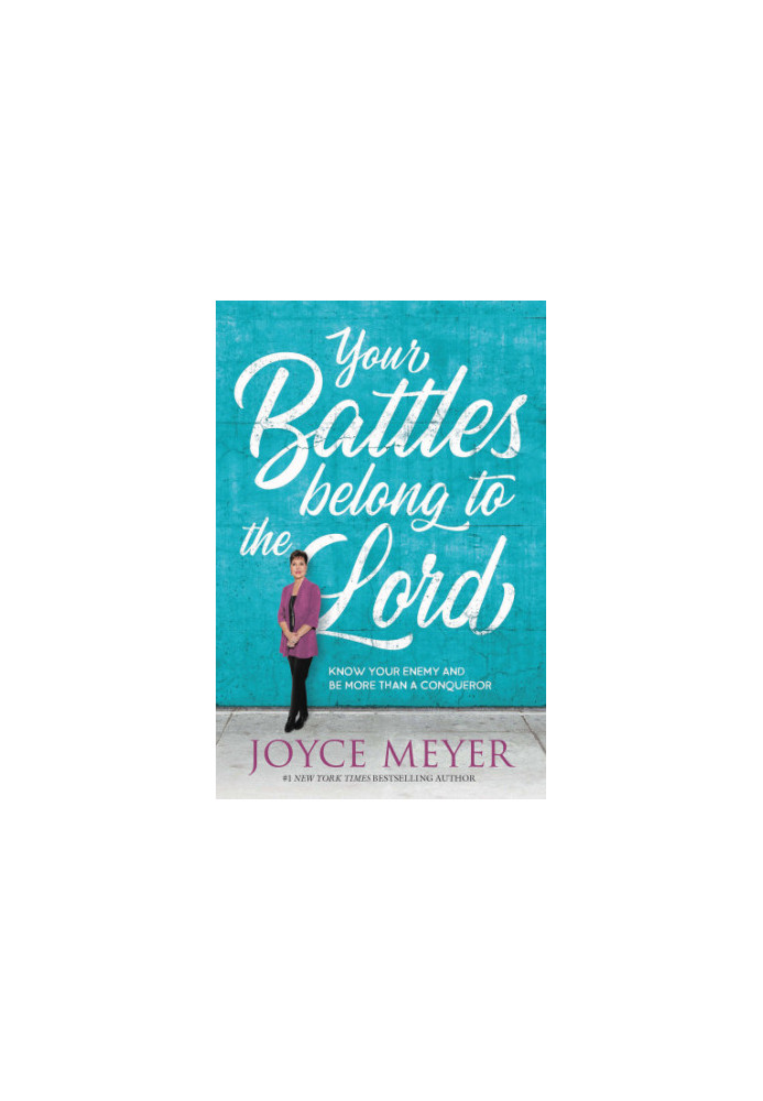 Your battles belong to the Lord: know your enemy and be more than a conqueror