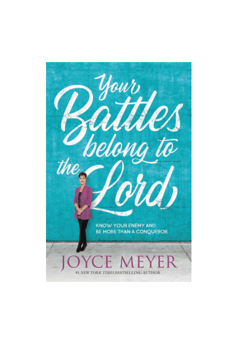 Your battles belong to the Lord: know your enemy and be more than a conqueror