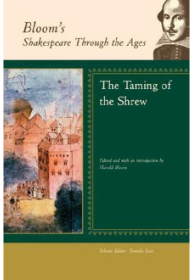 The Taming of the Shrew (Bloom's Shakespeare Through the Ages)