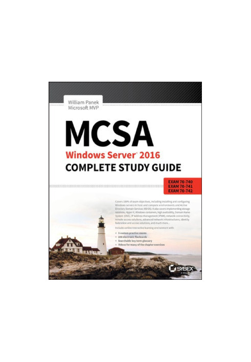 MCSA Windows Server 2016 Complete Study Guide: Exam 70-740, Exam 70-741, Exam 70-742, and Exam 70-743
