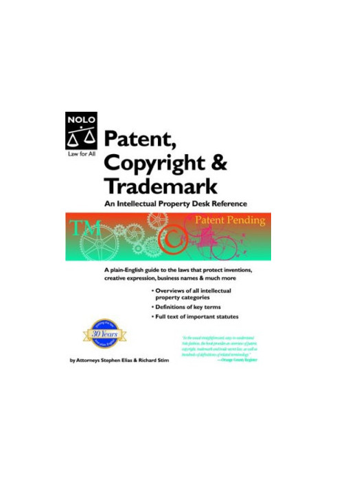 Patent, Copyright & Trademark: An Intellectual Property Desk Reference