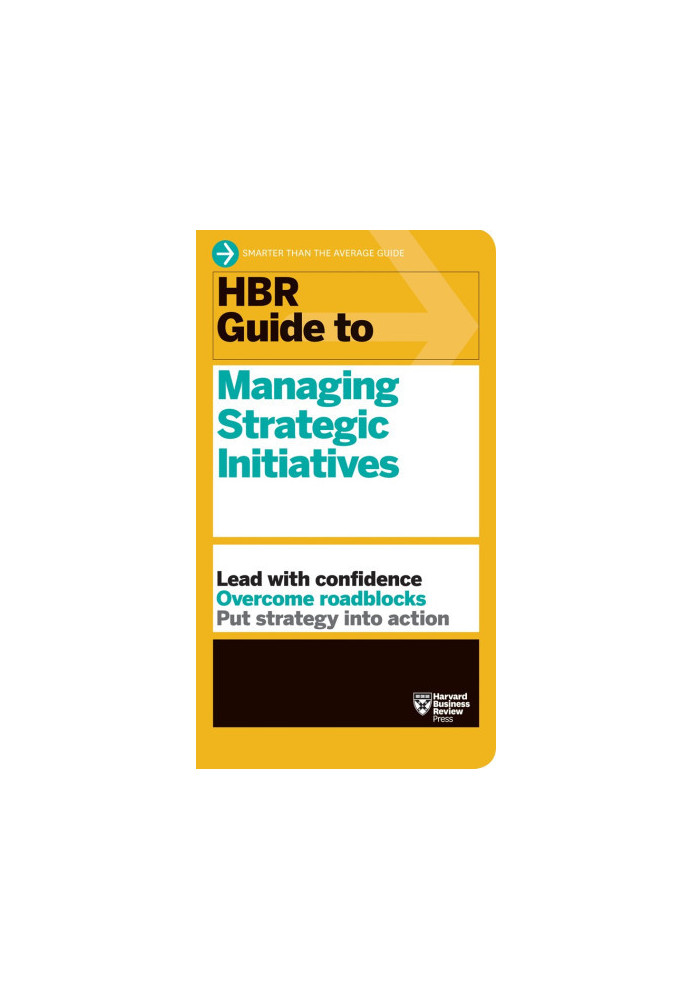 HBR Guide to Managing Strategic Initiatives