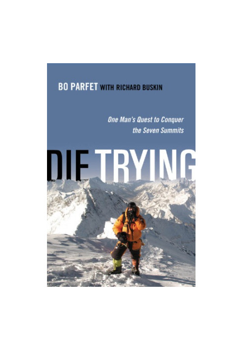Die trying: one man's quest to conquer the Seven Summits