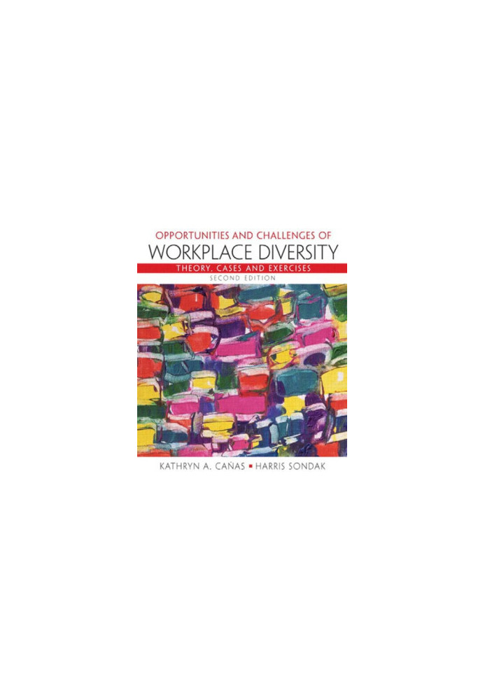 Opportunities and challenges of workplace diversity: theory, cases, and exercises