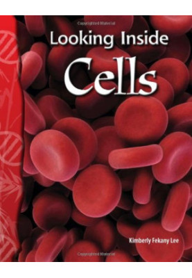 Science Readers - Life Science: Looking Inside Cells (Science Readers: Life Science)