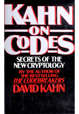 Kahn on codes : secrets of the new cryptology