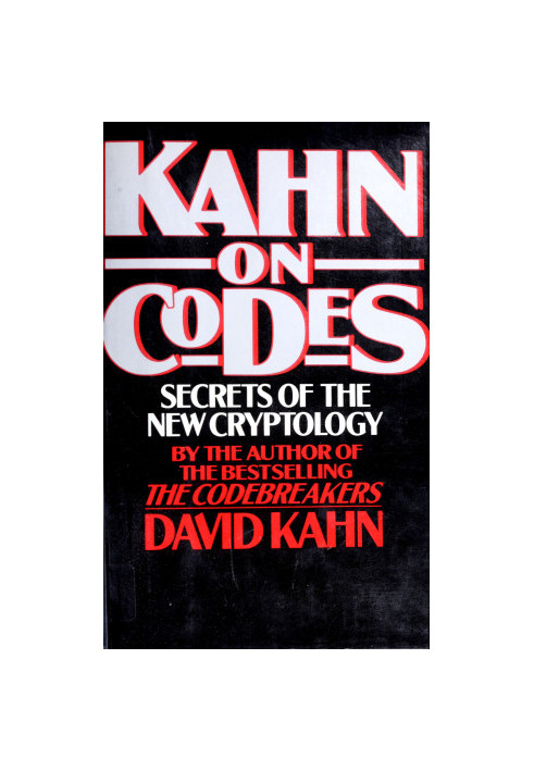 Kahn on codes : secrets of the new cryptology