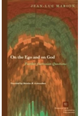 On the Ego and on God: Further Cartesian Questions