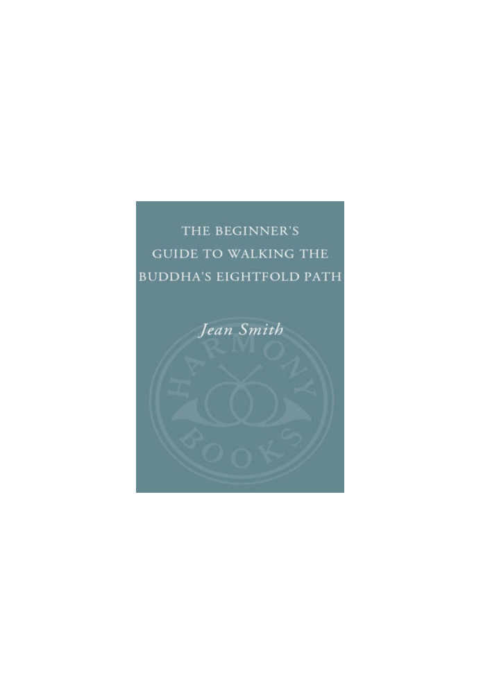 The beginner's guide to walking the Buddha's eightfold path