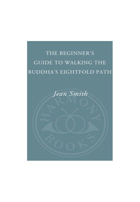 The beginner's guide to walking the Buddha's eightfold path