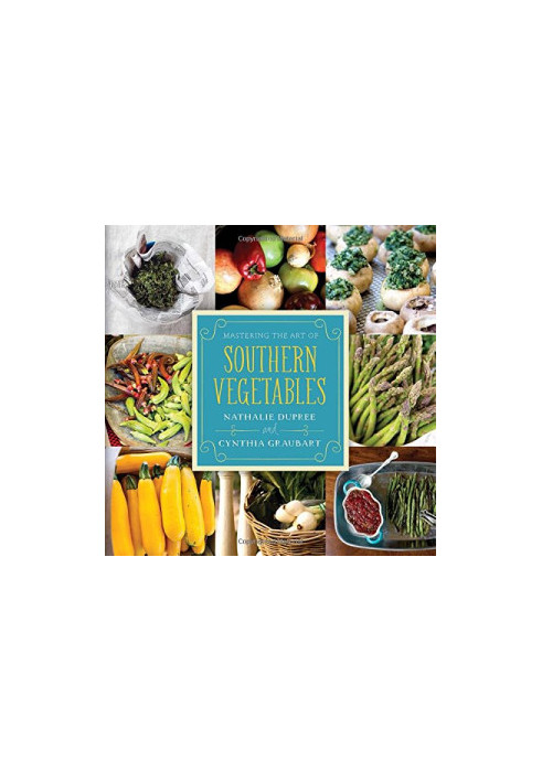 Mastering the Art of Southern Vegetables