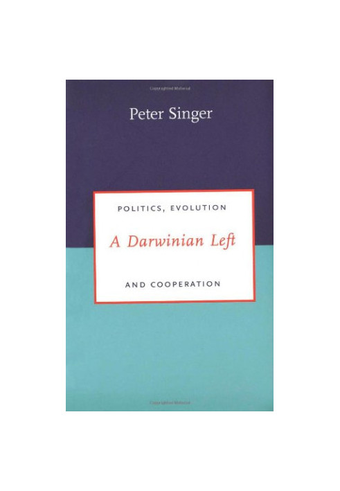 A Darwinian Left: Politics, Evolution, and Cooperation