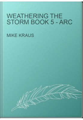Weathering the Storm Book 5 - ARC