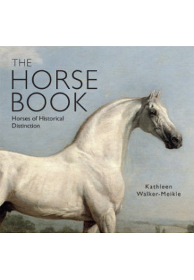 The Horse Book: Horses of Historical Distinction