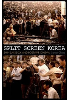 Split screen Korea : Shin Sang-ok and postwar cinema