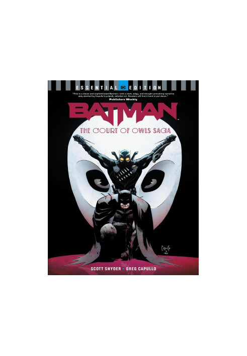 Batman: The Court of Owls Saga: (DC Essential Edition) (Batman (2011-2016))
