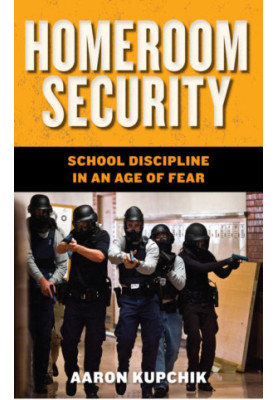 Homeroom Security: School Discipline in an Age of Fear