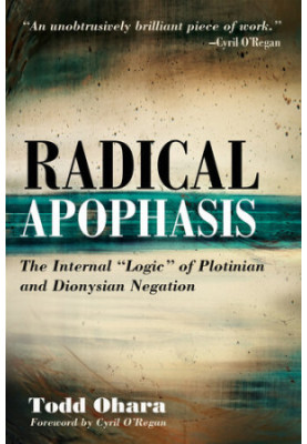 Radical Apophasis: The Internal "Logic" of Plotinian and Dionysian Negation