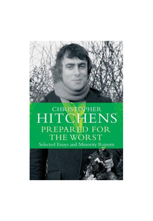 Prepared for the Worst: Selected Essays and Minority Reports