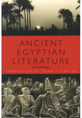 Ancient Egyptian Literature: An Anthology