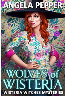 Wolves of Wisteria (Wisteria Witches Mysteries)