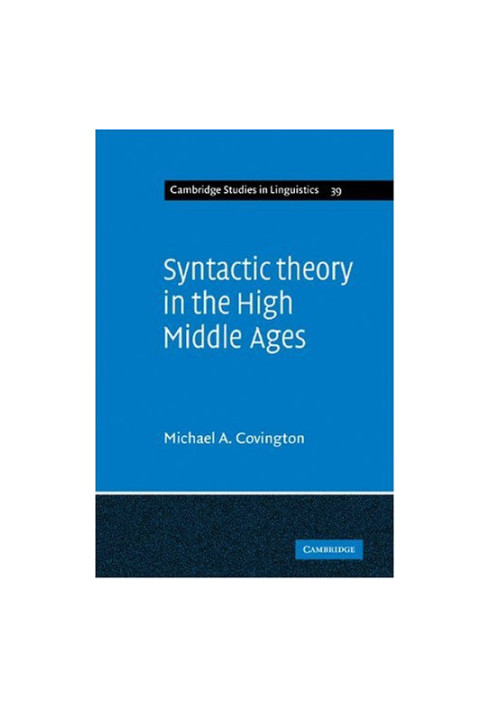 Syntactic Theory in the High Middle Ages: Modistic Models of Sentence Structure