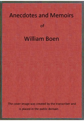 Anecdotes and memoirs of William Boen, a coloured man, who lived and died near Mount Holly, New Jersey