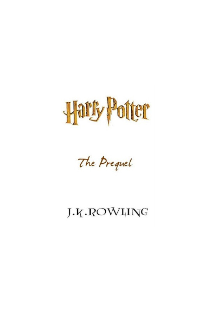 Harry Potter - The Prequel [Harry Potter 0.5]