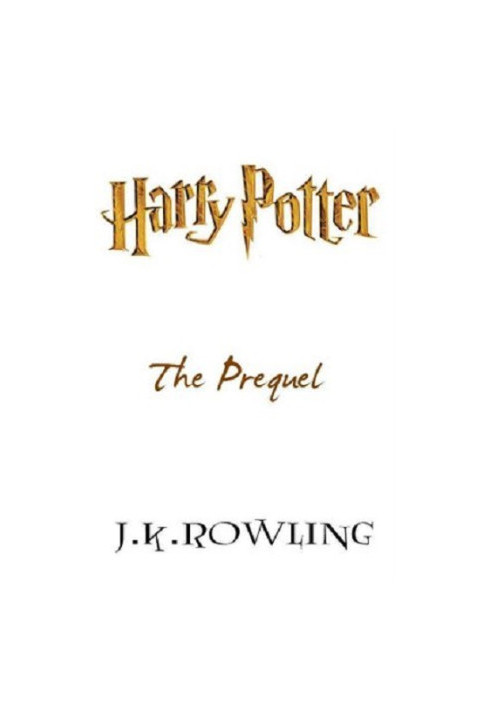Harry Potter - The Prequel [Harry Potter 0.5]
