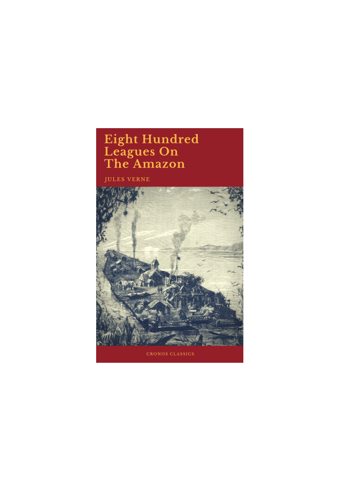 Eight Hundred Leagues On The Amazon