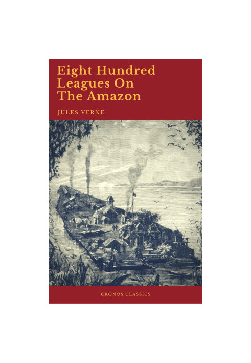 Eight Hundred Leagues On The Amazon