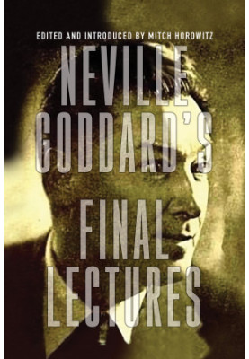 Neville Goddard_s Final Lectures