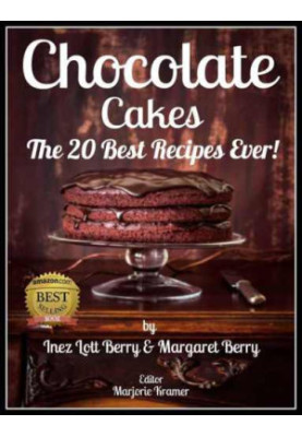 Chocolate Cakes: The 20 Best Recipes Ever! Kindle Edition