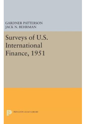 Surveys of U.S. International Finance, 1951 (Princeton Legacy Library, 5109)