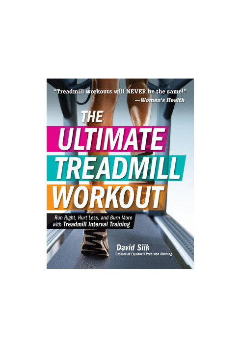 The ultimate treadmill workout : run right, hurt less, and burn more with treadmill interval training - PDFDrive.com