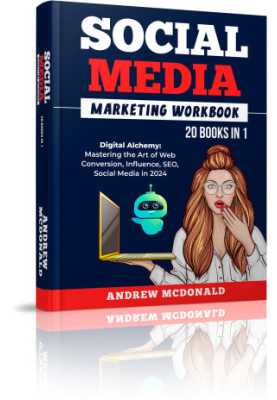 Social Media Marketing Workbook 20 books in 1: Digital Alchemy: Mastering the Art of Web Conversion