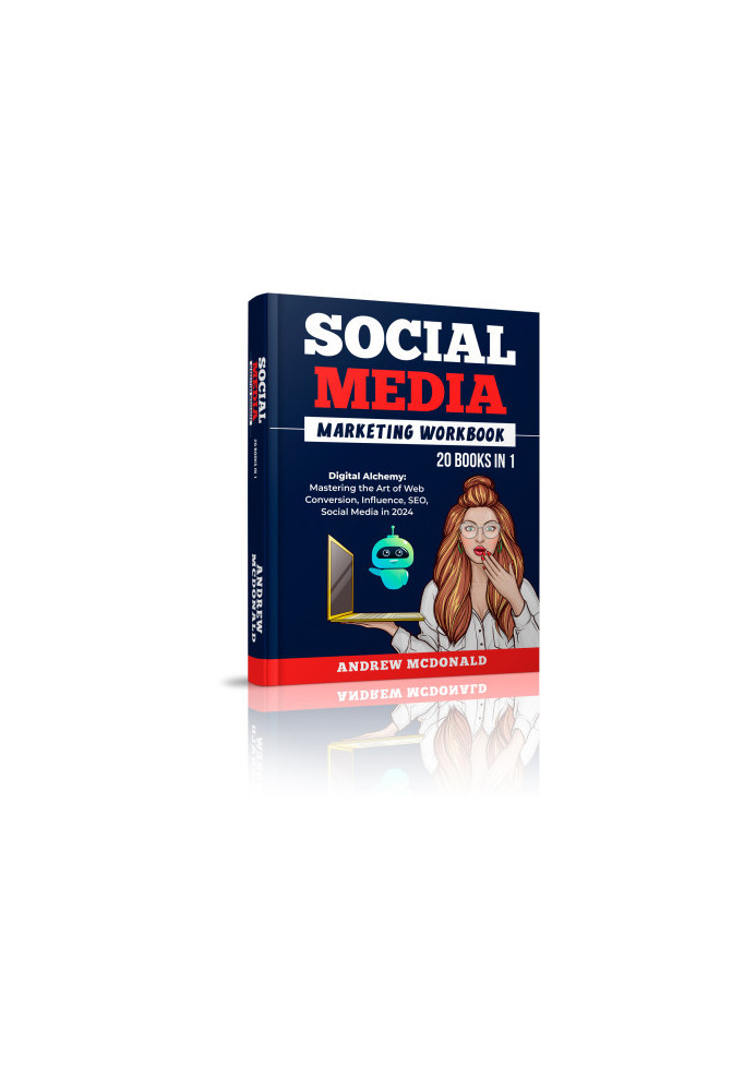 Social Media Marketing Workbook 20 books in 1: Digital Alchemy: Mastering the Art of Web Conversion