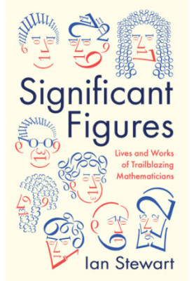 Significant figures: lives and works of trailblazing mathematicians