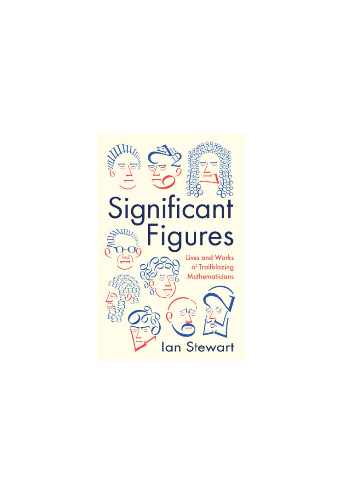 Significant figures: lives and works of trailblazing mathematicians