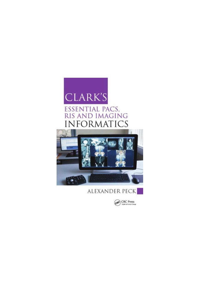 Clark's Essential PACS, RIS and Imaging Informatics
