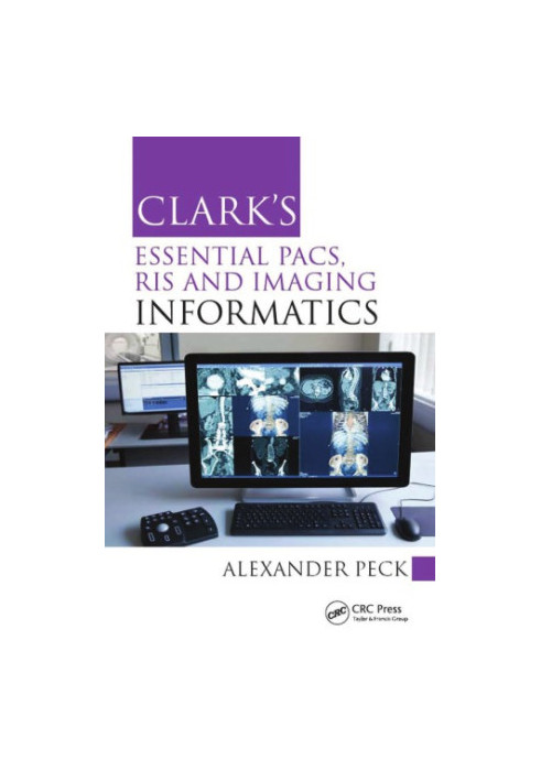 Clark's Essential PACS, RIS and Imaging Informatics
