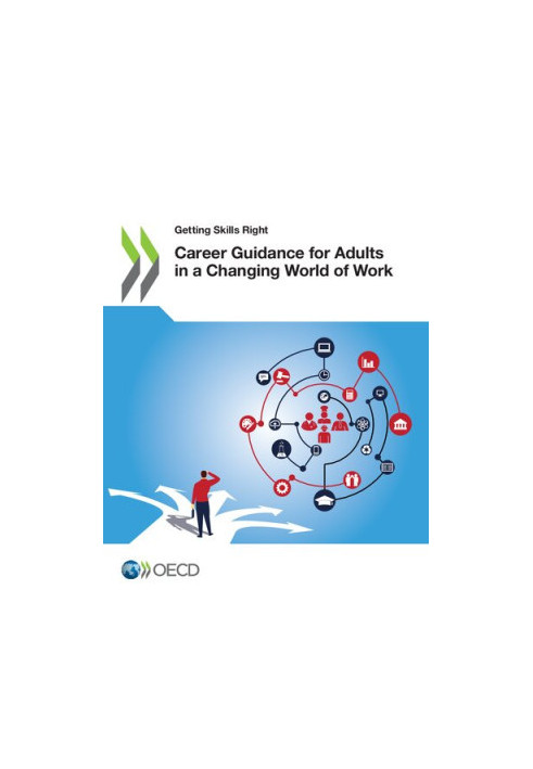 Getting Skills Right Career Guidance for Adults in a Changing World of Work